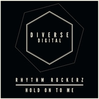 Rhythm Rockerz - Hold On To Me