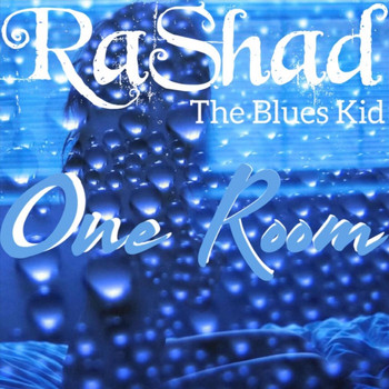 Rashad The Blues Kid - One Room
