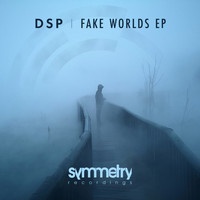 DSP - Fake Worlds EP