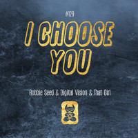 Robbie Seed & Digital Vision & That Girl - I Choose You