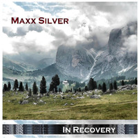 Maxx Silver - In Recovery