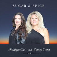 SUGAR And SPICE - Midnight Girl in a Sunset Town