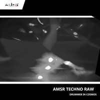 Drummer In Cosmos - ASMR TECHNO RAW