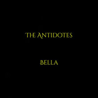 The Antidotes - Bella (Explicit)