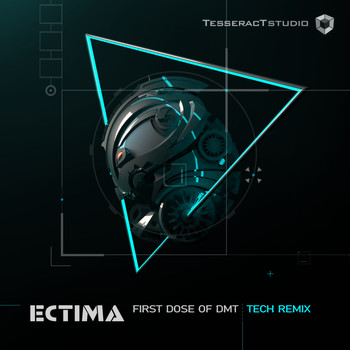 Ectima - First Dose Of DMT (Tech Mix)
