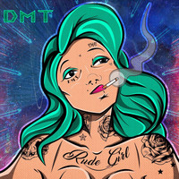 dmt - Rude Girl (Explicit)