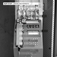 Ruff Stuff - Origins And Moments EP