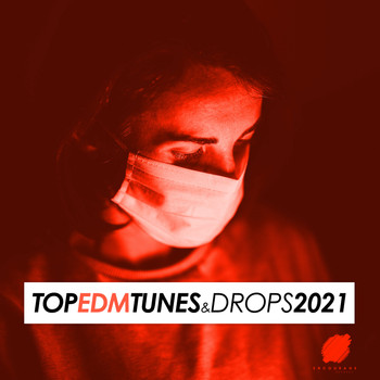 Various Artists - Top EDM Tunes & Drops 2021