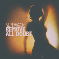 Alin Vaxon - Remove All Doubt