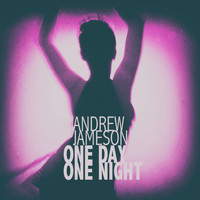 Andrew Jameson - One Day One Night