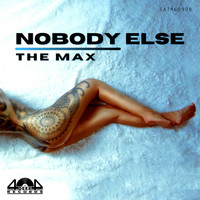 The Max - Nobody Else