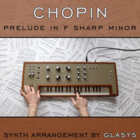 Glasys - Chopin: Preludes, Op. 28: No. 8 in F-Sharp Minor, Molto agitato