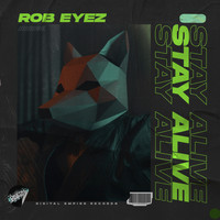 Rob Eyez - Stay Alive