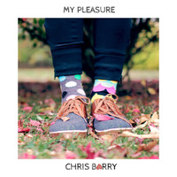 Chris Barry - My Pleasure (Explicit)
