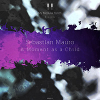 Sebastian Mauro - A Moment as a Child
