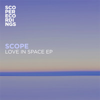 Scope - Love In Space EP