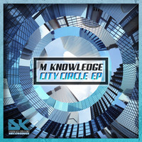 M Knowledge - City Circle E.P.