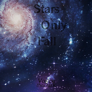 Voice in the Dark - Stars Only Fall