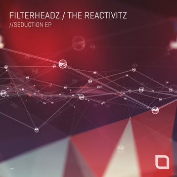 Filterheadz, The Reactivitz - Seduction EP