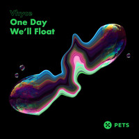 Vhyce - One Day We'll Float EP