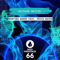 Martina Budde feat. Priya Nayee - Nothing Better