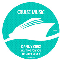 Danny Cruz - Waiting For You (HP Vince Remix)