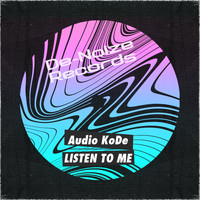 AuDio KoDe - Listen To Me