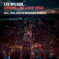 Lee Wilson - Groove Like Louie Vega
