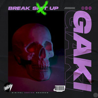 Gaki - Break Shit Up (Explicit)
