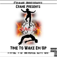 Crane - Time to Wake 'Em Up (Explicit)