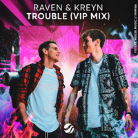Raven & Kreyn - Trouble (VIP Mix) (Explicit)