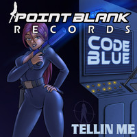 Code Blue - Tellin Me