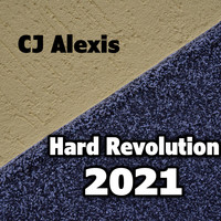 CJ Alexis - Hard Revolution 2021