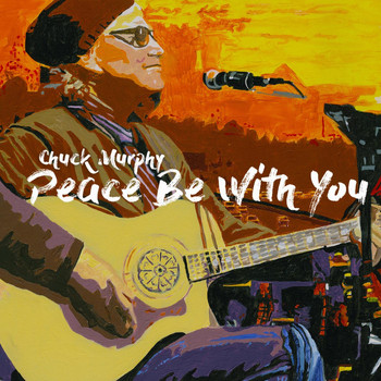 Chuck Murphy - Peace Be with You