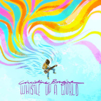Christine Bougie - Whistle up a World