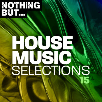 Various Artists - Nothing But... House Music Selections, Vol. 15 (Explicit)