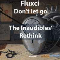 Fluxci - Don't let go (The Inaudibles Rethink)