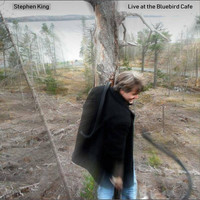 Stephen King - Live at the Bluebird Cafe (Explicit)