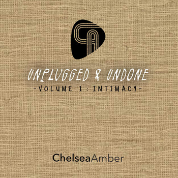 Chelsea Amber - Unplugged & Undone, Vol. 1: Intimacy