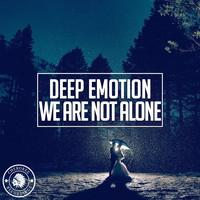 Deep Emotion - We Are Not Alone
