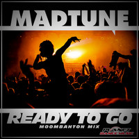 Madtune - Ready To Go (Moombahton Mix)