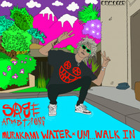 Sage Armstrong - Murakami Water x Um... Walk In