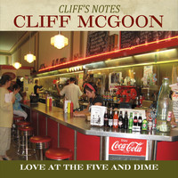 Cliff McGoon - Cliff's Notes: Love at the Five and Dime