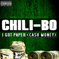 Chili-Bo - I Got Paper (Cash Money)