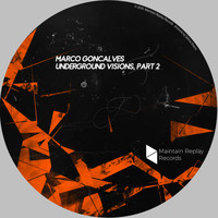 Marco Goncalves - Underground Visions, Part 2
