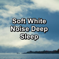 New Age - Soft White Noise Deep Sleep
