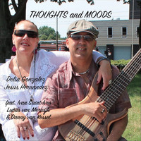 Jesus Hernandez & Delia Gonzalez - Thoughts and Moods (feat. Ivan Saint-Ives, Lucas Van Merwijk & Danny Van Kessel)