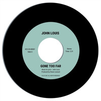 John Louis - Gone Too Far