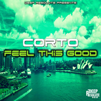 Corto - Feel This Good