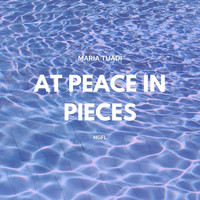 Maria Tuadi - At Peace in Pieces